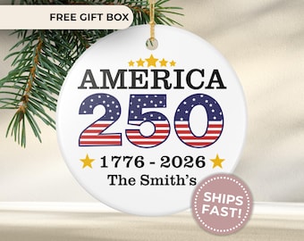 America's 250th Anniversary Ornament Personalized USA 250 Years Christmas Ornament Commemorative Patriotic Ornament Custom Fourth of July