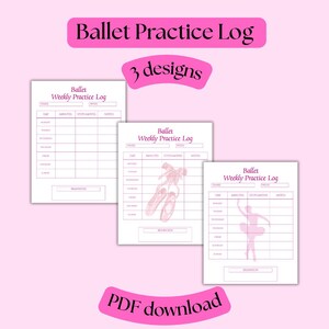 May include: Three ballet practice logs on a pink background. Each log features a weekly layout with sections for name, day, minutes, steps/moves, and notes. The text "Ballet Practice Log" and "3 designs" are displayed. The phrase "PDF download" is also visible.