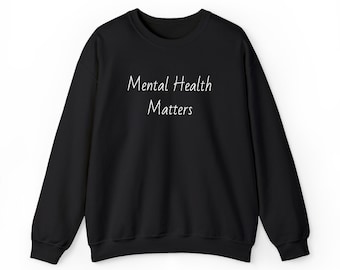 Sweat-shirt ras du cou Mental Health Matters : vêtements unisexes confortables et confortables