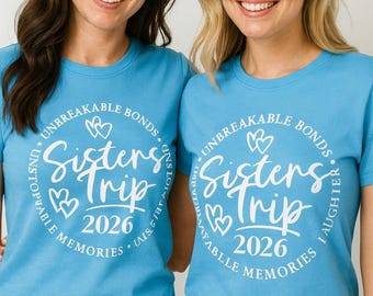 Sisters Trip 2026 Tshirt, Sisters Trip Shirt, Sisters Road Trip Tee, Sisters Matching Crewneck, Sisters Vacation Outfit, Best Friend Gift