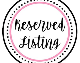 Reserved Listing for Kelly