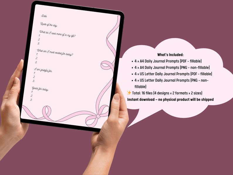 May include: A digital download of daily journal prompts displayed on a tablet. The prompts are on a pink background with a decorative ribbon design. The image includes a list of what's included, such as PDF and PNG files.