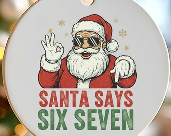 Santa Says Six Seven Ornament | Funny Christmas Baseball Ornament | Viral 6-7 Meme Ornament | Santa Ornament for Sports Families