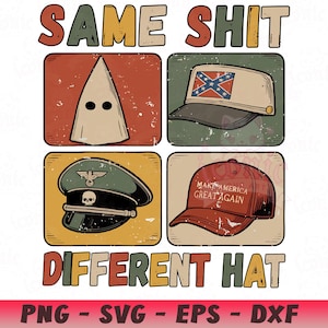 Könnte beinhalten: Ein Grafikdesign mit dem Text "SAME SHIT DIFFERENT HAT" über und unter vier Bildern von Hüten. Die Hüte umfassen eine weiße Kapuze, einen Hut mit einer Konföderierten Flagge, einen Militärhut und eine rote Baseballkappe mit Text.