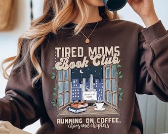 Tired Moms Book Club Sweatshirt | Funny Coffee & Books Crewneck
