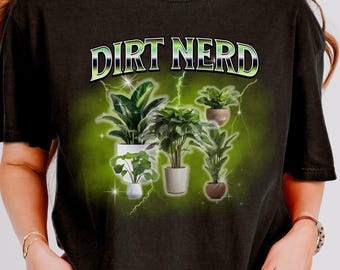 Dirt Nerd Retro Bootleg Shirt, Plant Lover Humor Tee, Funny Gardener Gift for Plant Mom, Humorous Houseplant Gift for Bestie