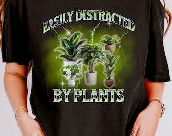 Easily Distracted by Plants Bootleg Shirt, Funny Houseplant Mom Gift, Humorous Plant Obsession Tee for Men Women, Crazy Plant Lady Tshirt