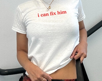 I Can Fix Him Y2K Baby Tee, Funny Aesthetic Shirt 90s, Vintage Style Fitted Tee, Cute Baddie Gift, Sassy Retro Baby Tee, Gen Z Humor Shirt
