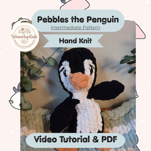 Pebbles the Penguin – Hand Knit Snuggler Pattern | Video Tutorial + PDF (Intermediate)