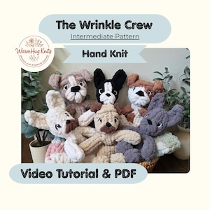 May include: A collection of hand-knitted dog plushies in various colors, including white, brown, and gray. The image features the text "The Wrinkle Crew" and "Hand Knit", along with a logo and the words "Video Tutorial & PDF".