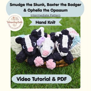 May include: Three hand-knitted plush animals including a black and white skunk, a white and pink opossum with a purple bow, and a black and white badger. The text reads Smudge the Skunk, Baxter the Badger & Ophelia the Opossum, Intermediate Pattern, Hand Knit, Video Tutorial & PDF.