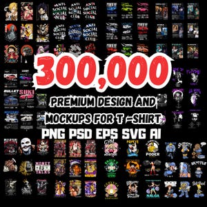 May include: A promotional image featuring a collection of t-shirt designs and mockups. The image includes various graphics, text, and the number "300,000" in large red font. Text includes "Premium Design and Mockups for T-Shirt" and file formats.