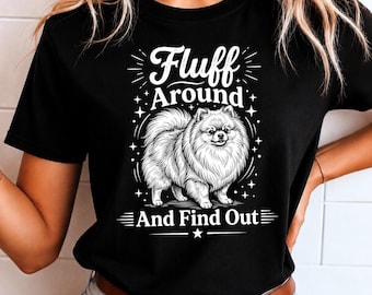 Fluff Around And Find Out Pomeranian Png, Funny Pom Dog Sublimation Design, Sassy Dog Mom Digital Download, Cute Fluffy Dog Clipart