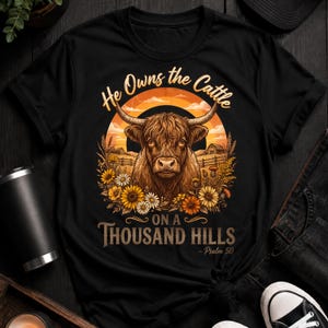 He Owns the Cattle on a Thousand Hills Psalm 50 PNG: Christian Highland Cow Bible Verse PNG Faith Scripture Floral Farm (Digital Download)