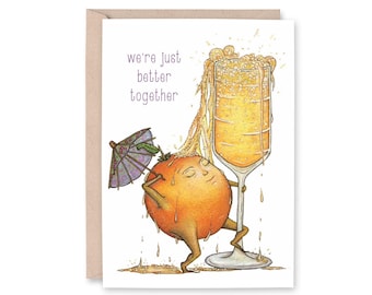 MIMOSA - "were just better together" - birthday card, anniversary card,  bottomless, celebration, orange juice, champagne, Sunday funday