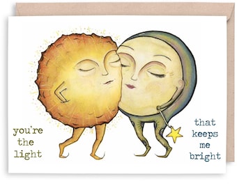 SUN + MOON - "You're the light that keeps me bright" - Anniversary, wedding, love, valentines day, birthday, Sol, Greeting Card