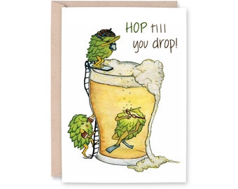 HOPS - "Hop till you Drop" -  Beer art, Brewery, Birthday Card, Portland, IPA, brew pub, bar art, anniversary, birthday Greeting card