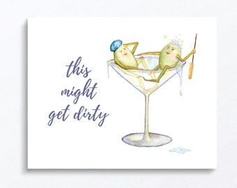 Dirty Martini - PRINT W/ WORDS - "this might get dirty!" illustration