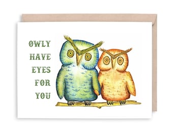 LOVE OWLS - Owly Have Eyes For You - Anniversary, wedding, love, valentines day, birthday, owl, Greeting Card