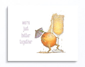 MIMOSA - PRINT W/ WORDS - "were just better together" illustration