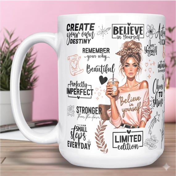 Believe in Yourself Coffee Mug: Girl Power Affirmation Gift