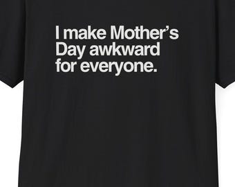 Humorous Grief T-Shirt: Making Mother's Day Awkward - Bereavement Humor for Those Who've Lost Parents
