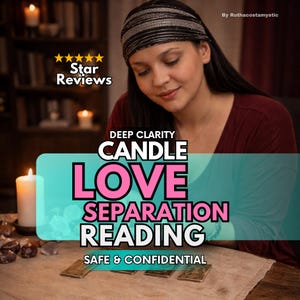 Peut inclure: Image promotionnelle pour une lecture d'amour et de séparation. Le texte comprend "Deep Clarity", "Candle Love Separation Reading" et "Safe & Confidential". Une femme regarde des cartes de tarot sur une table avec une bougie allumée et des avis étoilés.