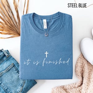 It Is Finished Christian Shirt | Faith Script Tee with Cross | Bella Canvas Christian T-Shirt | Minimal Christian Gift | Christian Apparel