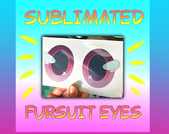 Sublimated Fursuit eyes