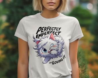 Perfectly Imperfect Cat T-Shirt, Cute Kitten Tee, Funny Cat Lover Shirt, Cartoon Cat Graphic Top, Animal Lover Gift Idea, Trendy T Shirts