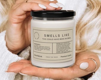 Smells Like This Could Have Been An Email Scented Soy Candle, Gift for Coworker