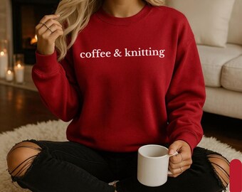 Coffee & Knitting Sweatshirt: Cozy Knit Lover Gift