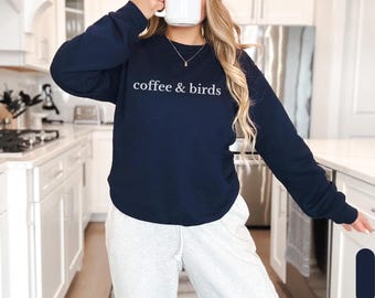 Coffee & Birds Sweatshirt, Cute Bird Lover Sweatshirt, Bird Club Shirt, Bird Lover Gift, Back To Birding Shirt, Elementary Teacher Shirt