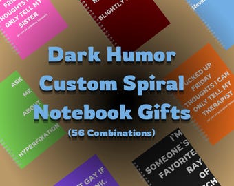 Dark Humor Spiral Notebook: Customizable Journal, Novelty Gift