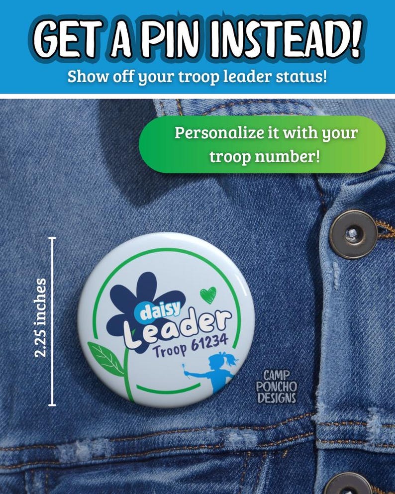 May include: A 2.25-inch round button with the text "GET A PIN INSTEAD!" and "Show off your troop leader status!". The button features a blue daisy flower design with the words "daisy Leader Troop 61234".