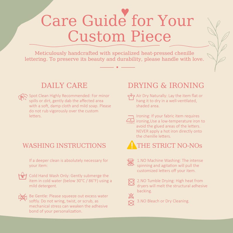 May include: A light beige care guide card with pink text titled Care Guide for Your Custom Piece. It provides instructions for heat-pressed chenille lettering, including daily care, washing, drying, ironing, and strict no-nos with icons.