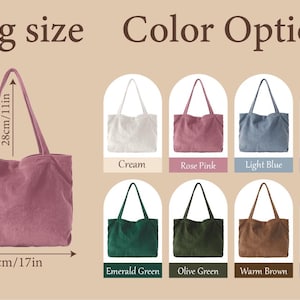 May include: A rose pink corduroy tote bag with two shoulder straps. Text reads Bag size and Color Options. Dimensions are 17 inches wide by 14 inches high with an 11 inch strap drop. Eight color variations are shown: cream, rose pink, light blue, french blue, emerald green, olive green, warm brown, and gray blue.
