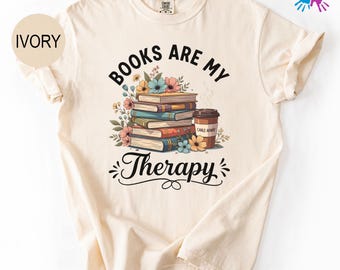 Comfort Colors Books Are My Therapy Shirt, Books Club Shirt, Book Lover Shirt, Cozy Bookish Floral Graphic Shirt, Cute Vintage Reading Shirt