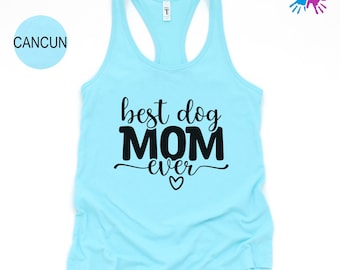 Best Dog Mom Ever Tank Top, Dog Mom Tank Top, Dog Lover Tank Top, Best Mama Tank Top, Dog Owner Tank Top, Mommy Tank Top, Dog Tank Top