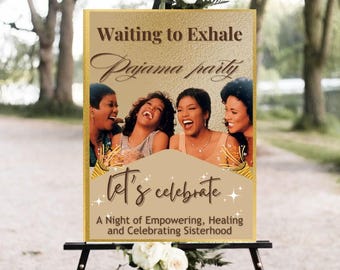 Könnte beinhalten: Ein Schild auf einer schwarzen Staffelei mit dem Text "Waiting to Exhale Pajama party" und "Let's celebrate". Das Schild zeigt ein Foto von vier lachenden Frauen. Der untere Teil des Schildes lautet "A Night of Empowering, Healing and Celebrating Sisterhood."