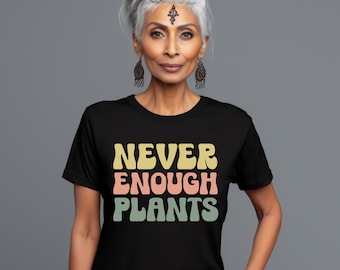 Never Enough Plants PNG | Funny Plant Lover Sublimation Design | Gardening Quote Digital Download | Plant Mom Shirt PNG File