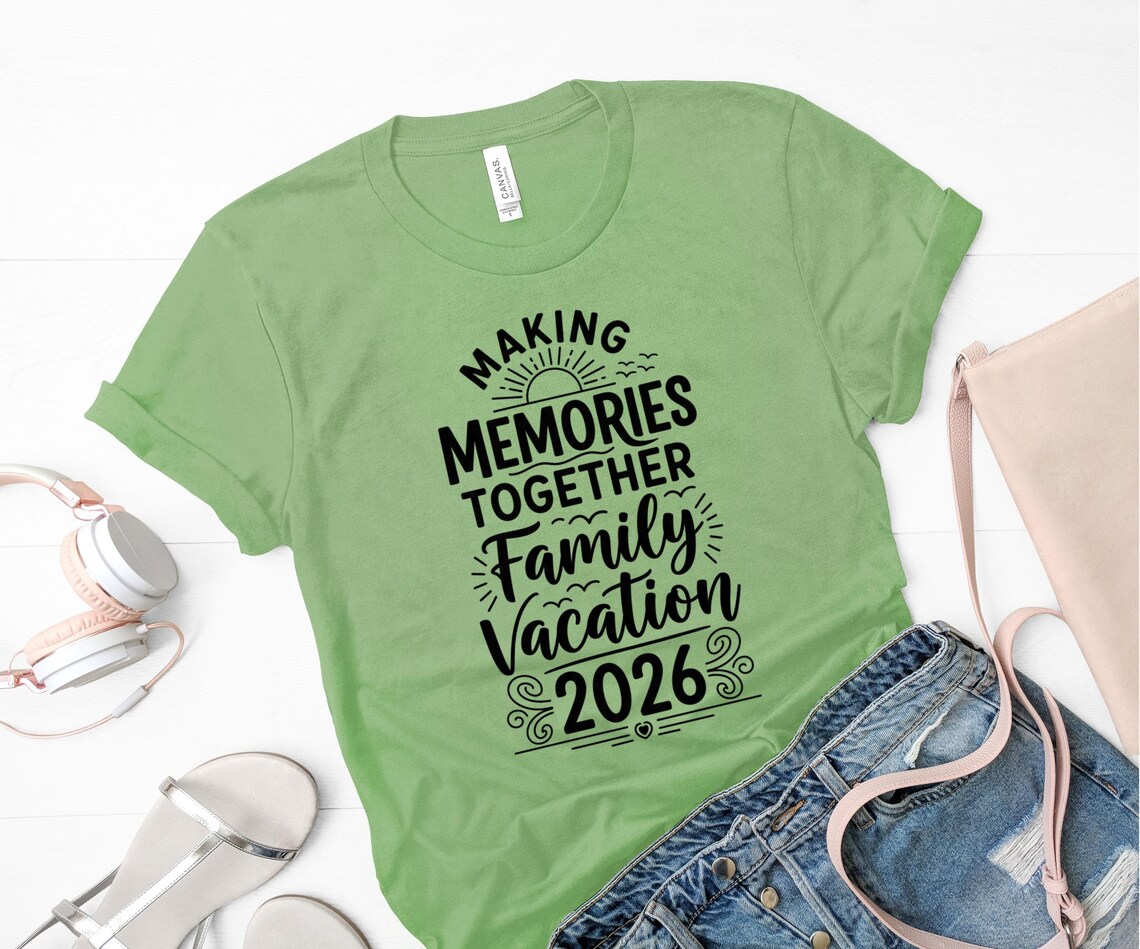 2026 Making Memories Together Family Vacation PNG | Family Trip Shirt ...