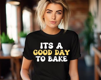 It’s a Good Day to Bake PNG | Baking Quote T-Shirt Design | Funny Baker PNG | Kitchen Baking Sublimation Design | Digital Download