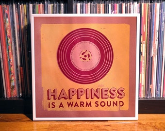 Happiness is a Warm Sound 12p5  x 12p5 screenprint (New 2013 Edition)