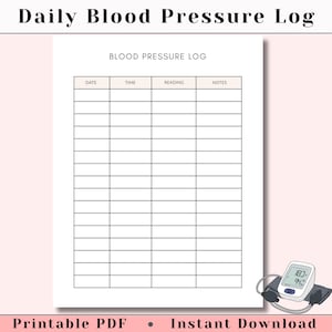 May include: A white printable Daily Blood Pressure Log sheet featuring a table with columns for Date, Time, Reading, and Notes. A digital blood pressure monitor with a grey cuff and a screen displaying numbers is positioned in the bottom right corner.