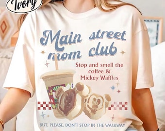 Maglietta retrò Disney Main Street Mom Club, maglietta "Fermati e annusa il caffè e i waffle di Topolino", "Non fermarti nel marciapiede", maglietta coordinata Disneyland