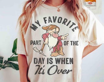Disney Grumpy My Favorite Part of the Day Is When It's Over Shirt, Grumpy Seven Dwarfs Tee, Snow White and the Seven Dwarfs, Disneyland Trip
