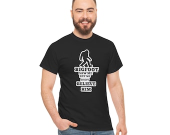 Bigfoot Believer T-Shirt: Funny Sasquatch tee