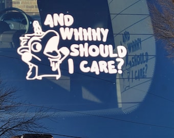 Why Should I Care Vinyl Sticker - Any Color