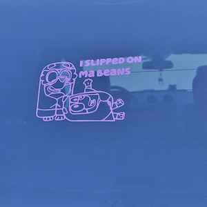 I Slipped on my Beans Car Decal - Any Color